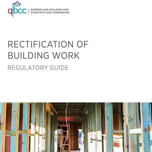QBCC RECTIFICATION OF BUILDING WORK REGULATORY GUIDE