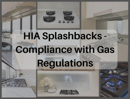 HIA Splashbacks - Compliance with Gas Regulations